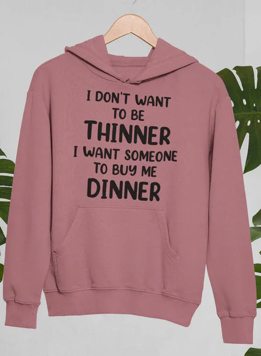 I Don't Want To Be Thinner Hoodie XXX-Large / Mauve