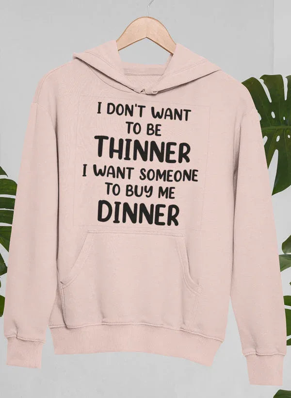 I Don't Want To Be Thinner Hoodie XXX-Large / Heather Prism Peach