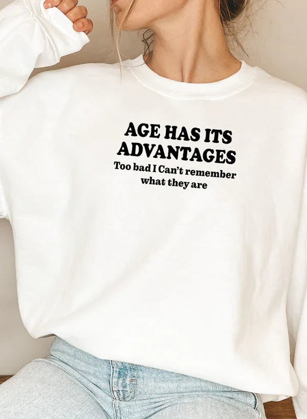 Age Has Its Advantages Sweat Shirt XXX-Large / White