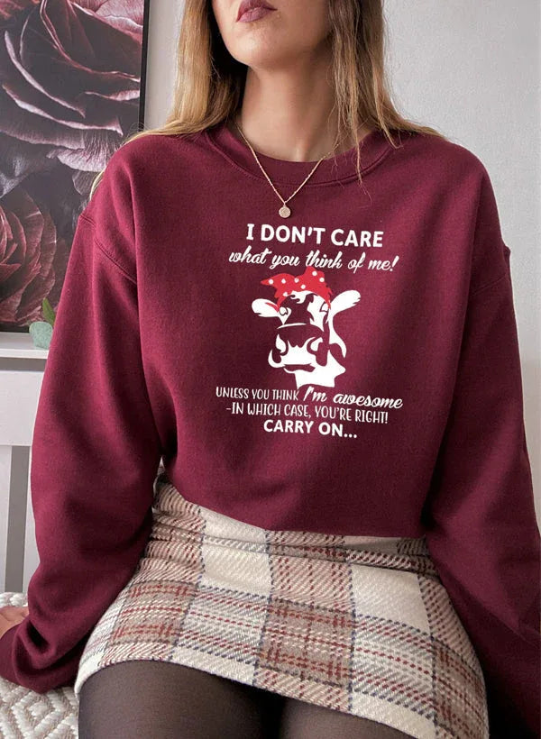 I Dont Care What You Think Of Me Sweat Shirt XXX-Large / Maroon