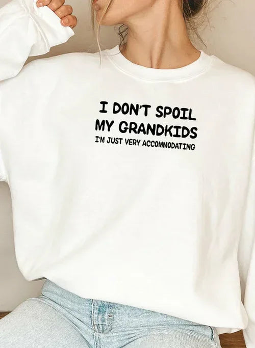I Dont Spoil My Grandkids Sweat Shirt Small / White