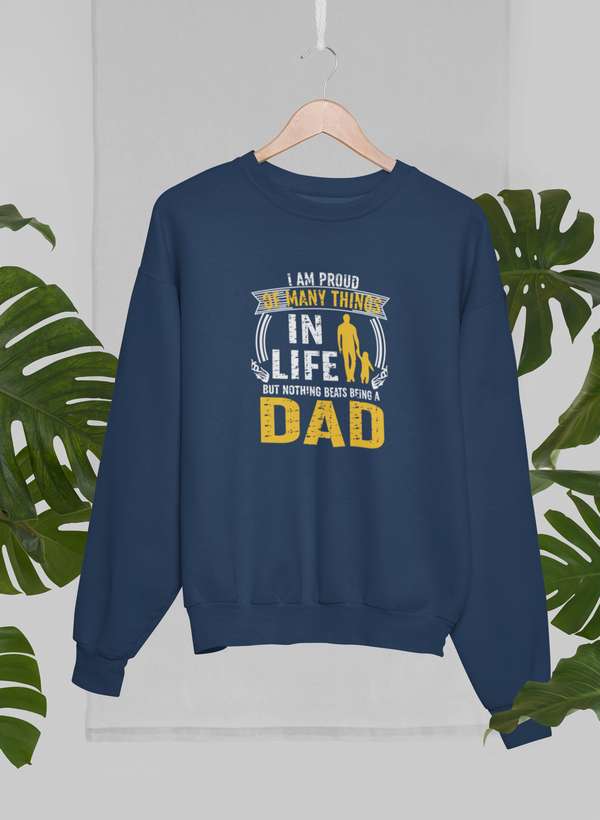 I'm Proud Of Many Things In Life Sweat Shirt