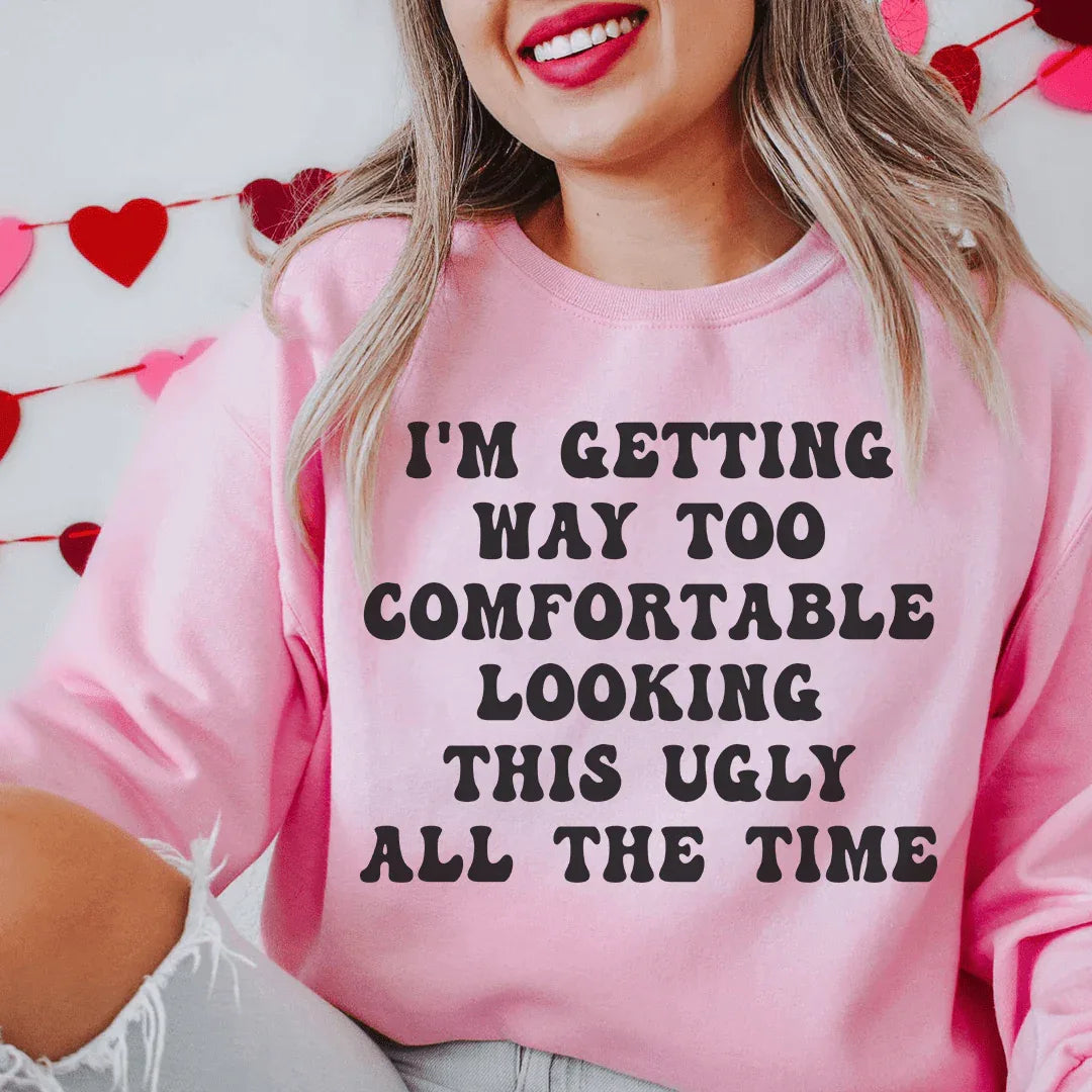 I'm Getting Way Too Comfortable Looking This Ugly All Light Pink / 3XL