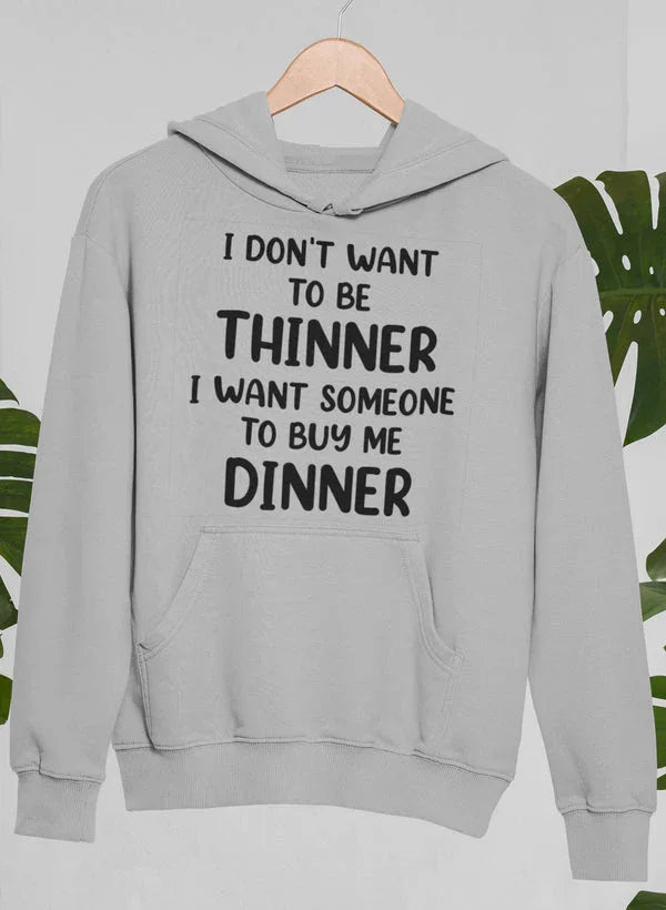 I Don't Want To Be Thinner Hoodie XXX-Large / Athletic Heather