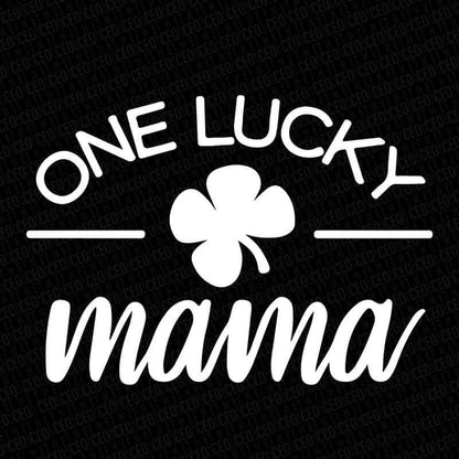 One Lucky Mama – DTF Transfer Adult Large 11.75" - $4.99